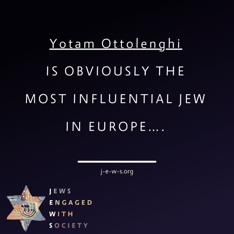 Read more about the article The most influential Jew in Europe…. is obviously Yotam Ottolenghi.
